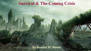 Survival and the Coming Crisis